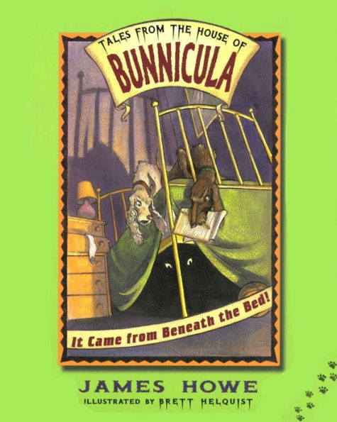 It Came from Beneath the Bed! (Tales from the House of Bunnicula Series #1)
