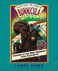 Title: Invasion of the Mind Swappers from Asteroid 6! (Tales from the House of Bunnicula Series #2), Author: James Howe