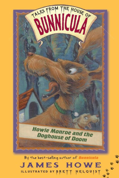 Howie Monroe and the Doghouse of Doom (Tales from the House of Bunnicula Series #3)