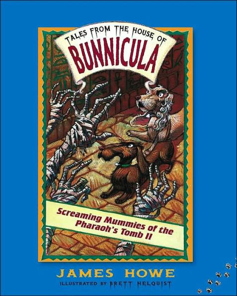 Screaming Mummies of the Pharoah's Tomb II (Tales from the House of Bunnicula Series #4)