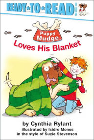 Title: Puppy Mudge Loves His Blanket: Ready-to-Read Pre-Level 1, Author: Cynthia Rylant