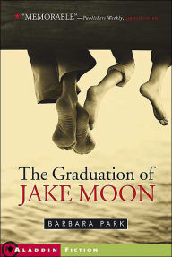 Title: The Graduation of Jake Moon, Author: Barbara Park