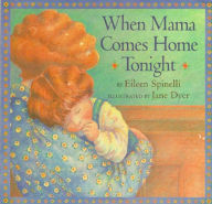 Title: When Mama Comes Home Tonight, Author: Eileen Spinelli