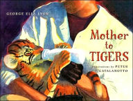 Title: Mother to Tigers, Author: George Ella Lyon