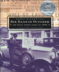 Title: Six Days in October: The Stock Market Crash of 1929; A Wall Street Journal Book for Children, Author: Karen Blumenthal