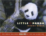 Title: Little Panda: The World Welcomes Hua Mei at the San Diego Zoo, Author: Joanne Ryder