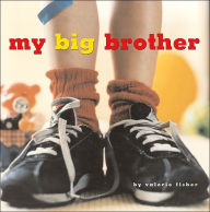 Title: My Big Brother, Author: Valorie Fisher