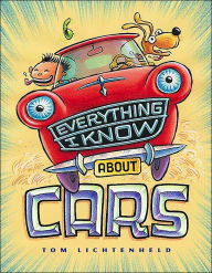 Title: Everything I Know About Cars, Author: Tom Lichtenheld