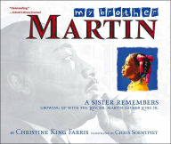 Title: My Brother Martin: A Sister Remembers Growing Up with the Rev. Dr. Martin Luther King Jr., Author: Christine King Farris