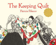 Title: The Keeping Quilt, Author: Patricia Polacco