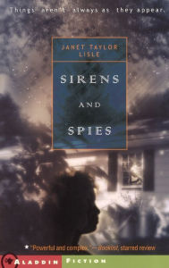 Title: Sirens and Spies, Author: Janet Taylor Lisle