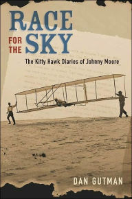 Title: Race for the Sky: The Kitty Hawk Diaries of Johnny Moore, Author: Dan Gutman