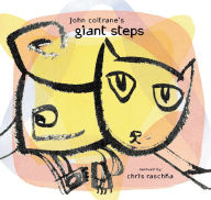 Title: John Coltrane's Giant Steps, Author: Chris Raschka