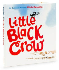 Title: Little Black Crow, Author: Chris Raschka