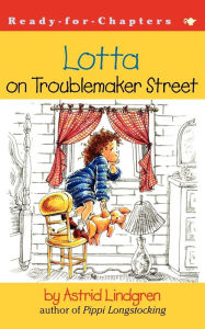 Title: Lotta on Troublemaker Street, Author: Astrid Lindgren