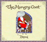 Title: The Hungry Coat: A Tale from Turkey, Author: Demi