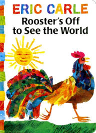 Title: Rooster's Off to See the World, Author: Eric Carle