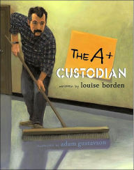 Title: The A+ Custodian, Author: Louise Borden