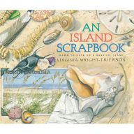 Title: An Island Scrapbook: Dawn to Dusk on a Barrier Island, Author: Virginia Wright-Frierson