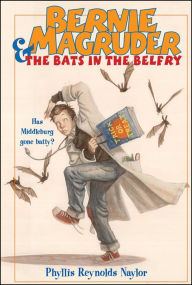 Title: Bernie Magruder & the Bats in the Belfry, Author: Phyllis Reynolds Naylor