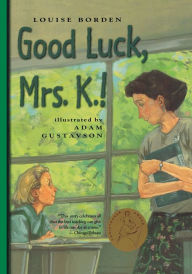 Title: Good Luck, Mrs. K.!, Author: Louise Borden