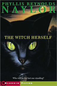 Title: The Witch Herself, Author: Phyllis Reynolds Naylor