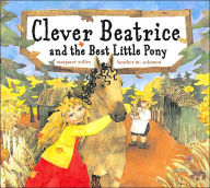 Title: Clever Beatrice and the Best Little Pony, Author: Margaret Willey