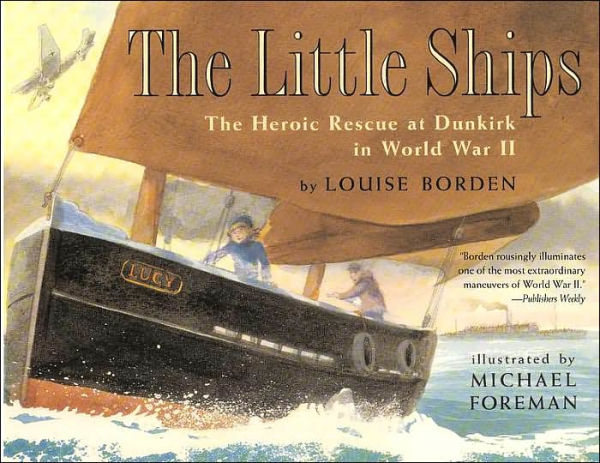 The Little Ships: Heroic Rescue at Dunkirk World War II