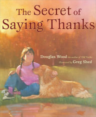 Title: Secret of Saying Thanks, Author: Douglas Wood