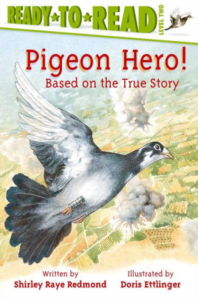 Pigeon Hero!: Based on the True Story (Ready-to-Read Series: Level 2)