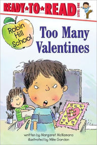 Title: Too Many Valentines (Robin Hill School Ready-to-Read Series), Author: Margaret McNamara