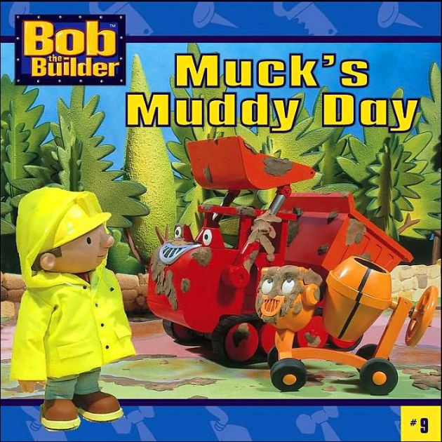 Muck's Muddy Day (Bob the Builder Series #9) by Diane Redmond ...