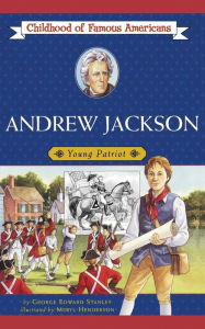 Title: Andrew Jackson: Young Patriot, Author: George E. Stanley