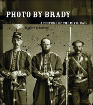 Title: Photo by Brady: A Picture of the Civil War, Author: Jennifer Armstrong