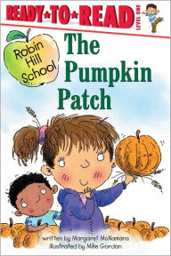 Title: The Pumpkin Patch (Robin Hill School Ready-to-Read Series), Author: Margaret McNamara