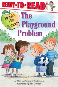 Title: The Playground Problem (Robin Hill School Ready-to-Read Level 1 Series), Author: Margaret McNamara