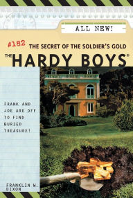Title: The Secret of the Soldier's Gold (Hardy Boys Series #182), Author: Franklin W. Dixon