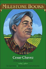 Title: Cesar Chavez: A Hero for Everyone, Author: Gary Soto