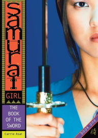 Title: The Book of the Sword (Samurai Girl Series #1), Author: Carrie Asai