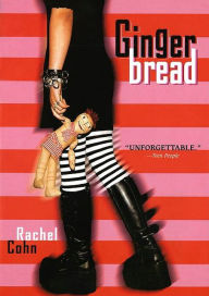 Title: Gingerbread, Author: Rachel Cohn
