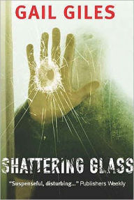 Title: Shattering Glass, Author: Gail Giles