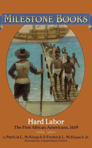 Title: Hard Labor: The First African Americans, 1619, Author: Patricia C. McKissack