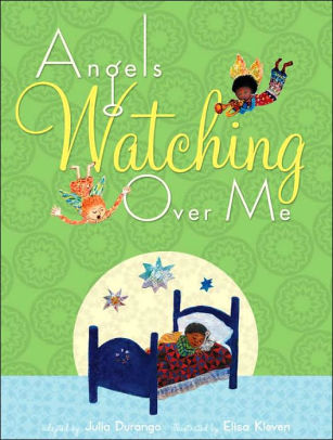 Angels Watching Over Me by Julia Durango, Elisa Kleven, Hardcover