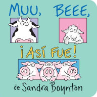 Title: Muu, Beee, ¡Así fue! (Moo, Baa, La La La!), Author: Sandra Boynton