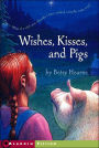 Wishes, Kisses, and Pigs