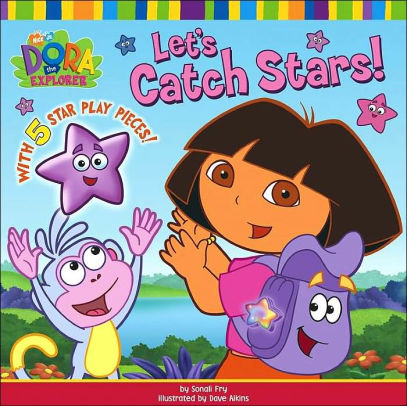 Dora the Explorer: Let's Catch Stars by Sonali Fry, Dave Aikins ...