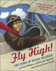 Title: Fly High!: The Story of Bessie Coleman, Author: Louise Borden