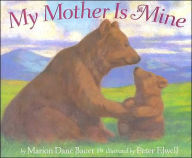 Title: My Mother Is Mine, Author: Marion Dane Bauer