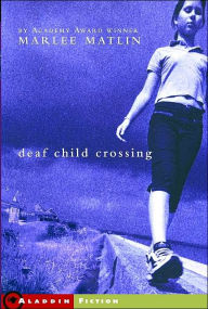 Title: Deaf Child Crossing, Author: Marlee Matlin