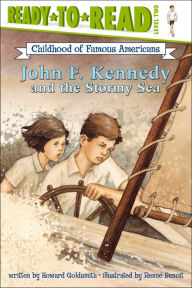 Title: John F. Kennedy and the Stormy Sea: Ready-to-Read Level 2, Author: Howard Goldsmith